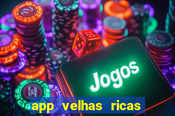 app velhas ricas do pix